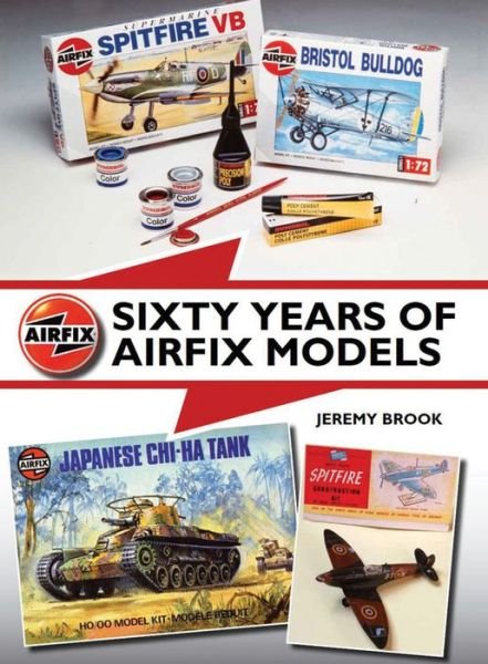 Cover for Jeremy Brook · Sixty Years of Airfix Models (Gebundenes Buch) (2015)