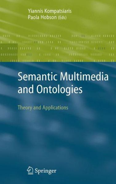 Cover for Yiannis Kompatsiaris · Semantic Multimedia and Ontologies: Theory and Applications (Hardcover bog) [2008 edition] (2008)