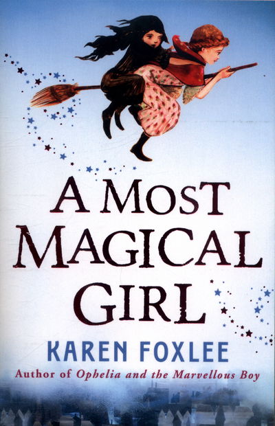 Cover for Karen Foxlee · A Most Magical Girl (Paperback Book) (2018)