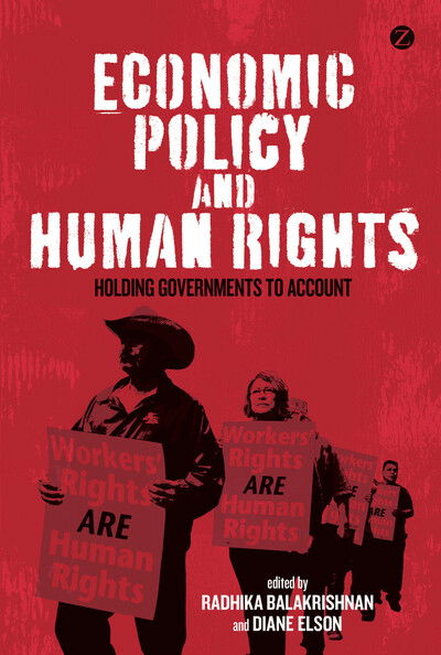 Cover for Balakrishnan Radhika · Economic Policy and Human Rights: Holding Governments to Account (Hardcover Book) (2011)