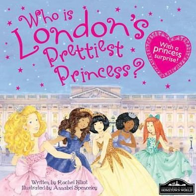 Cover for Rachel Elliot · London's Prettiest Princess (Hardcover Book) (2012)