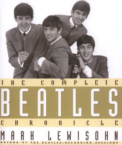 The  Complete Beatles Chronicle - Mark Lewisohn - Books - Rostrup GB / Chancellor P - 9781851529759 - January 3, 2001