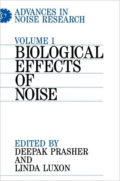Cover for D Prasher · Advances in Noise Research, Volume 1: Biological Effects of Noise - Advances In Noise Research (Whurr) (Innbunden bok) [Volume 1 edition] (1998)