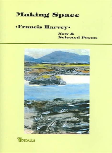 Cover for Francis Harvey · Making Space: New and Selected Poems (Hardcover Book) (2001)