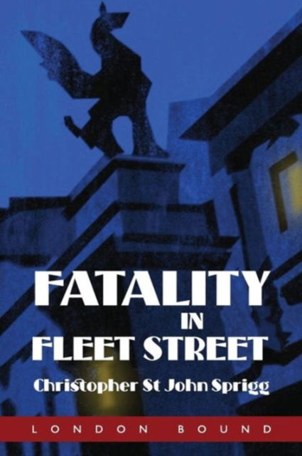 Cover for Christopher St John Sprigg · Fatality in Fleet Street (Paperback Book) (2013)