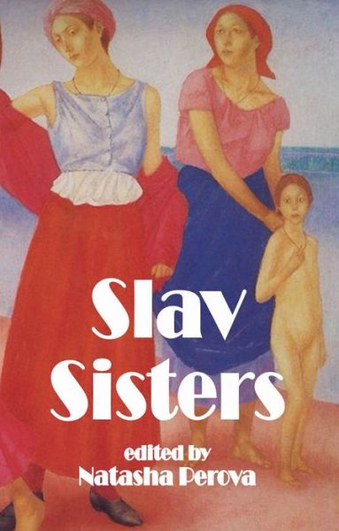 Cover for S Slav Sisters: The Dedalus Book of Russian Women's Literature (Paperback Book) (2019)