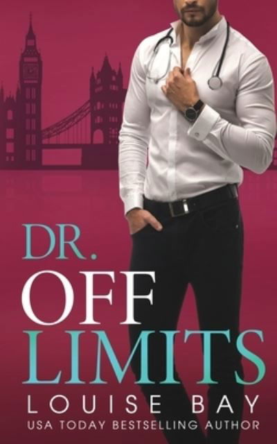 Dr. Off Limits - Louise Bay - Livros - Louise Bay - 9781910747759 - 6 de setembro de 2022