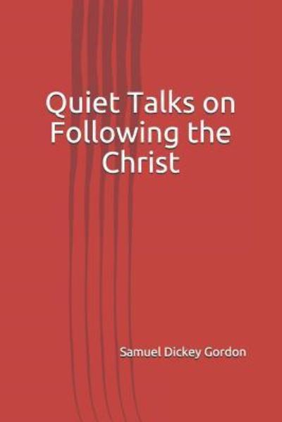 Cover for Samuel Dickey Gordon · Quiet Talks on Following the Christ (Paperback Book) (2019)