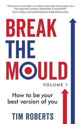 Break The Mould - Tim Roberts - Kirjat - Known Publishing - 9781913717759 - torstai 28. huhtikuuta 2022