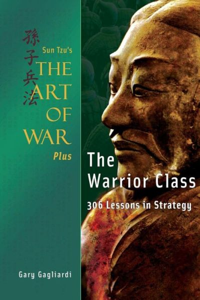 Cover for Sun Tzi · Sun Tzu's the Art of War Plus the Warrior Class: : 306 Lessons in Strategy (Paperback Book) [Third edition] (2014)