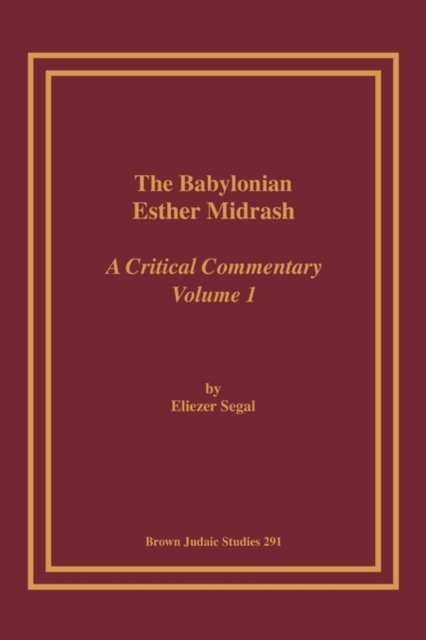 Cover for Eliezar Segal · The Babylonian Esther Midrash: A Critical Commentary, Volume 1 (Taschenbuch) (1994)