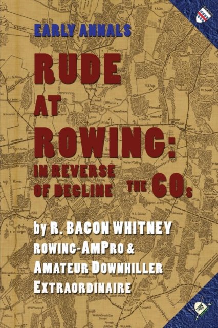 Cover for R. Bacon Whitney · Rude at Rowing In Reverse of Decline (Paperback Book) (2016)