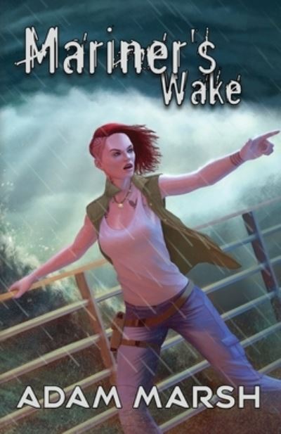Mariner's Wake - Adam Marsh - Livros - Brick Cave Books - 9781938190759 - 25 de outubro de 2021