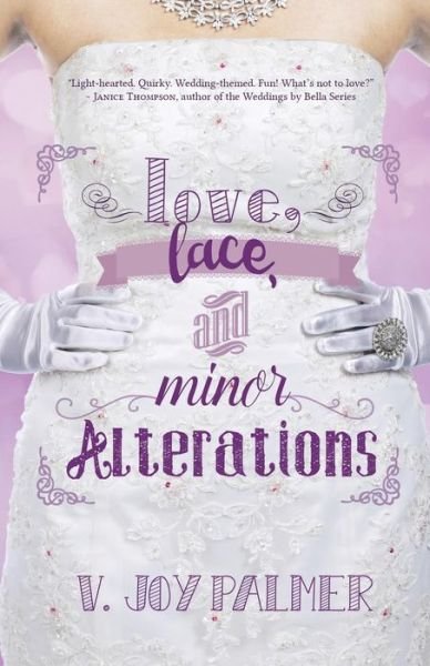 Cover for V Joy Palmer · Love, Lace, and Minor Alterations (Paperback Book) (2016)