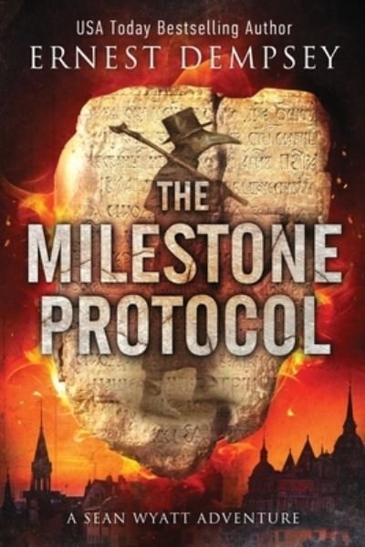 Cover for Ernest Dempsey · The Milestone Protocol : A Sean Wyatt Adventure (Paperback Book) (2020)