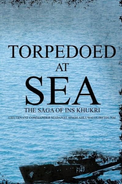 Cover for Nm Lieutenant Command Ahluwalia (Retd) · Torpedoed at Sea (Paperback Book) (2016)