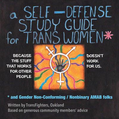 Cover for Transfighters Oakland · A Self-Defense Study Guide for Trans Women and Gender Non-Conforming / Nonbinary Amab Folks (Paperback Book) (2022)