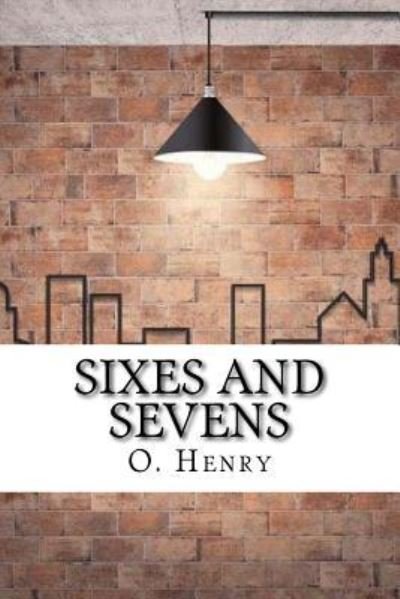 Cover for O Henry · Sixes and Sevens (Paperback Bog) (2017)