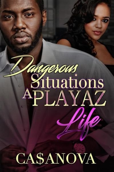 Cover for Ca$anova Cannon · Dangerous Situations A Playaz Life (Paperback Bog) (2017)