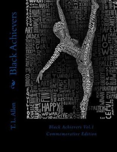 Black Achievers Vol. 1 - T L Allen - Books - Createspace Independent Publishing Platf - 9781978279759 - October 13, 2017