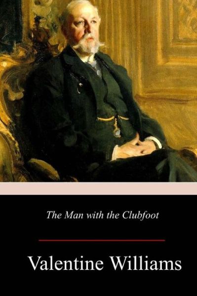 Cover for Valentine Williams · The Man with the Clubfoot (Paperback Book) (2017)