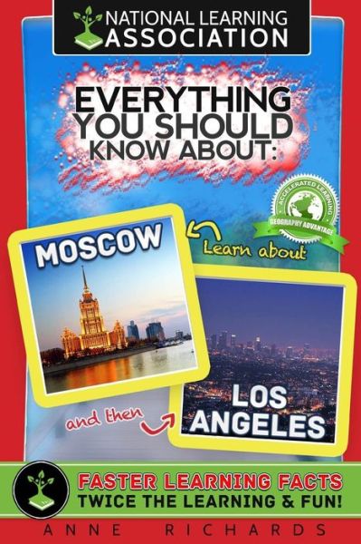 Everything You Should Know About Moscow and Los Angeles - Anne Richards - Livres - CreateSpace Independent Publishing Platf - 9781983497759 - 2 janvier 2018