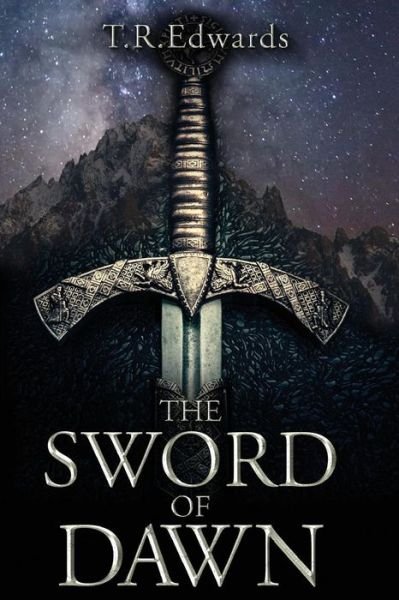 Cover for T R Edwards · The Sword of Dawn (Paperback Book) (2018)