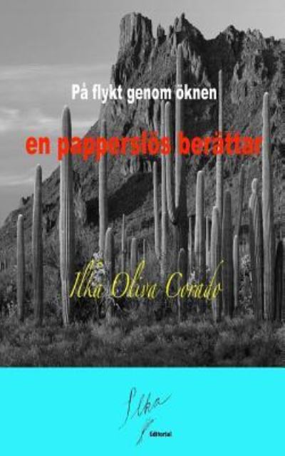 Cover for Ilka Oliva Corado · P Flykt Genom knen En Pappersl s Ber ttar (Paperback Book) (2018)