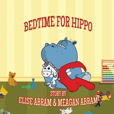 Cover for Meagan Abram · Bedtime for Hippo (Book) (2023)