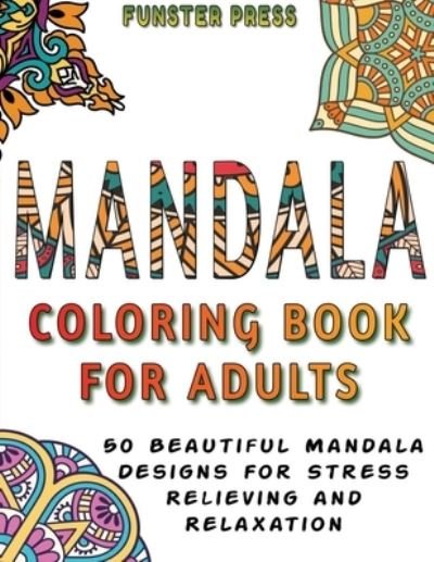 Cover for Funster Press · Mandala Coloring Book for Adults (Paperback Book) (2020)