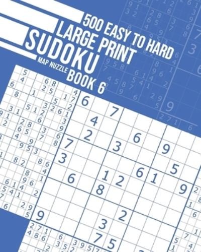 Cover for Map Nuzzle · 500 Easy to Hard Large Print Sudoku Book 6 (Taschenbuch) (2021)
