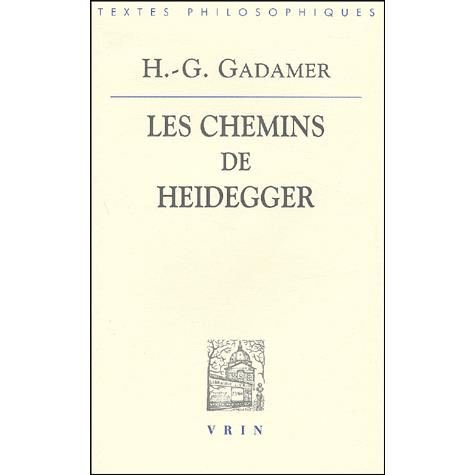 Cover for Hans-georg Gadamer · Les Chemins De Heidegger (Bibliotheque Des Textes Philosophiques) (French Edition) (Pocketbok) [French edition] (2002)