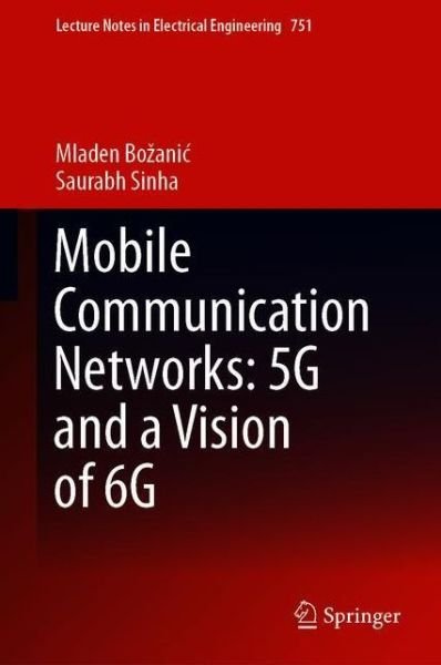 Cover for Mladen Bozanic · Mobile Communication Networks: 5G and a Vision of 6G - Lecture Notes in Electrical Engineering (Pocketbok) [1st ed. 2021 edition] (2022)