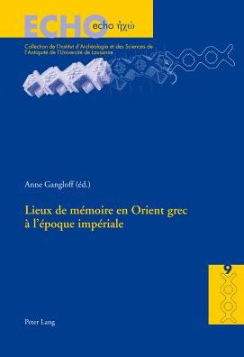 Cover for Lieux De Maemoire En Orient Grec Aa L'aepoque Impaeriale (Paperback Book) (2013)