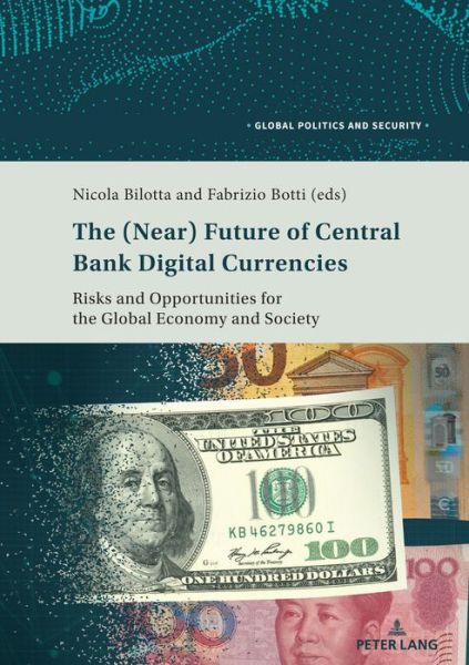 Cover for The (Near) Future of Central Bank Digital Currencies: Risks and Opportunities for the Global Economy and Society - Global Politics and Security (Paperback Book) [New edition] (2021)