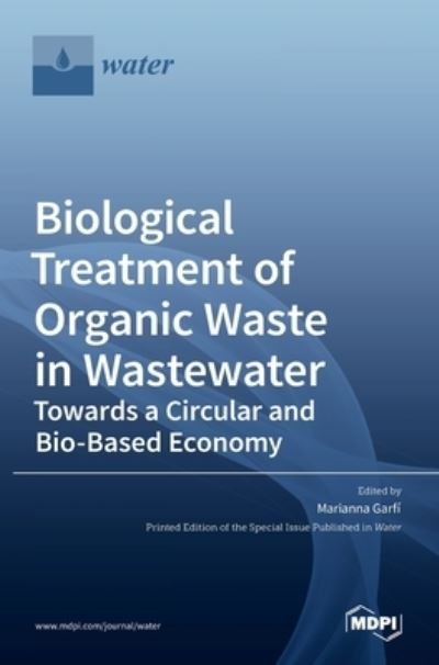 Cover for Mdpi Ag · Biological Treatment of Organic Waste in Wastewater-Towards a Circular and Bio-Based Economy (Hardcover Book) (2022)