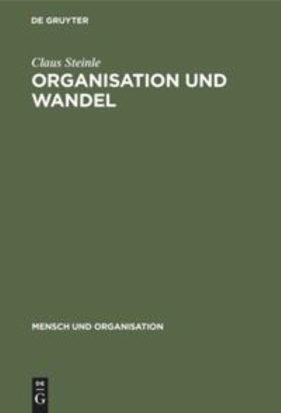 Organisation und Wandel - Claus Steinle - Books - W. de Gruyter - 9783110105759 - November 1, 1985