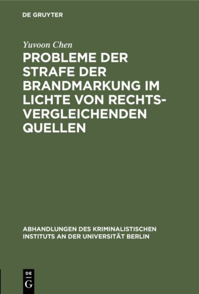 Cover for Yuvoon Chen · Probleme der Strafe der Brandmarkung Im Lichte Von Rechtsvergleichenden Quellen (Book) (1948)