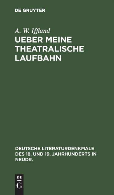 Cover for A. W. Iffland · Ueber Meine Theatralische Laufbahn (N/A) (1901)
