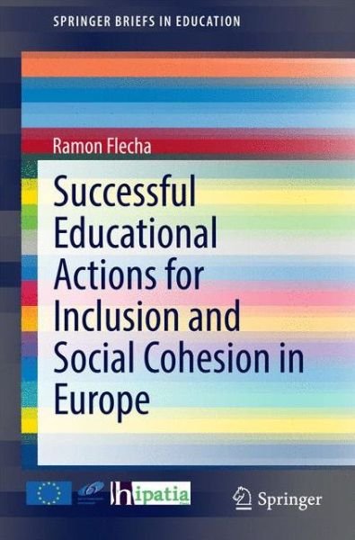 Successful Educational Actions for Inclusion and Social Cohesion in Europe - SpringerBriefs in Education - Flecha (Ed.), Ramon - Kirjat - Springer International Publishing AG - 9783319111759 - torstai 4. joulukuuta 2014