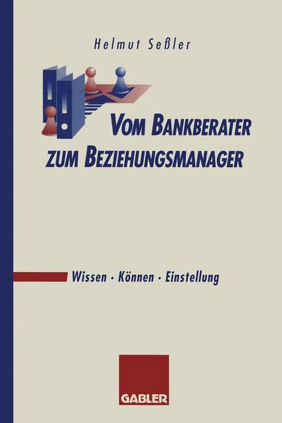 Cover for Helmut Sessler · Vom Bankberater zum Beziehungsmanager (Paperback Book) [Softcover reprint of the original 1st ed. 1996 edition] (2012)
