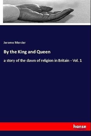 By the King and Queen - Mercier - Boeken -  - 9783337832759 - 