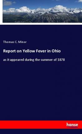 Cover for Minor · Report on Yellow Fever in Ohio (Book)