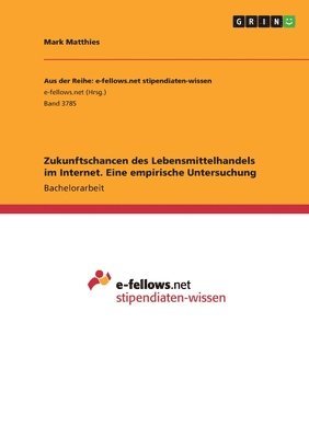 Cover for Mark Matthies · Zukunftschancen des Lebensmittelhandels im Internet. Eine empirische Untersuchung (Paperback Book) (2021)
