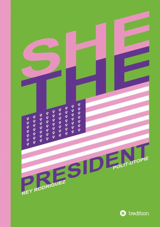 Cover for Rodriguez · She, the President. (Bog) (2020)