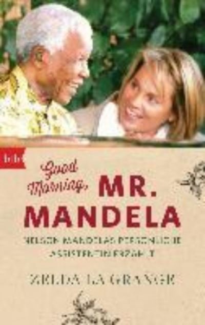 Cover for Zelda La Grange · Good morning, Mr Mandela (Paperback Book) (2016)