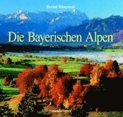 Cover for Bernd Römmelt · Die Bayerischen Alpen (Hardcover Book) (2007)