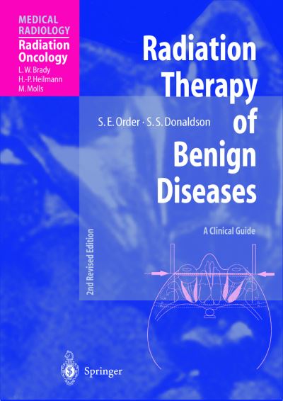 Cover for Stanley E. Order · Radiation Therapy of Benign Diseases: A Clinical Guide - Medical Radiology (Paperback Book) [Softcover reprint of the original 2nd ed. 2003 edition] (2003)