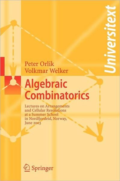 Cover for Peter Orlik · Algebraic Combinatorics: Lectures at a Summer School in Nordfjordeid, Norway, June 2003 - Universitext (Paperback Book) [2007 edition] (2007)