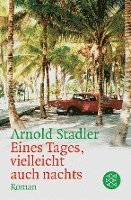 Cover for Arnold Stadler · Eines Tages, vielleicht auch nachts (Paperback Book) (2005)